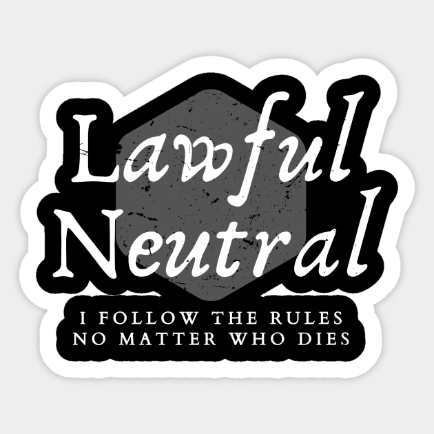 Lawful Neutral Lawful Neutral Sticker TeePublic
